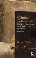 Criminal Accusation: Political Rationales and Socio-Legal Practices