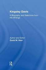 Kingsley Davis: A Biography and Selections from His Writings