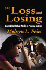 On Loss and Losing: Beyond the Medical Model of Personal Distress