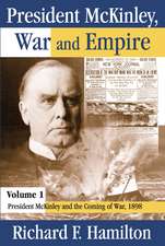 President McKinley, War and Empire: President McKinley and the Coming of War, 1898