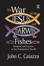 The War of the Jesus and Darwin Fishes: Religion and Science in the Postmodern World