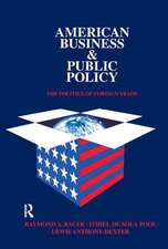 American Business and Public Policy: The politics of foreign trade