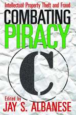 Combating Piracy: Intellectual Property Theft and Fraud