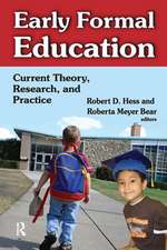 Early Formal Education: Current Theory, Research, and Practice