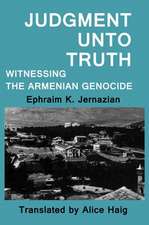 Judgment Unto Truth: Witnessing the Armenian Genocide