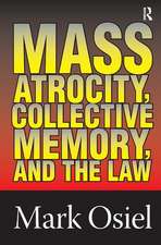 Mass Atrocity, Collective Memory, and the Law