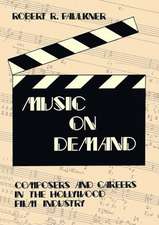 Music on Demand: Composers and Careers in the Hollywood Film Industry