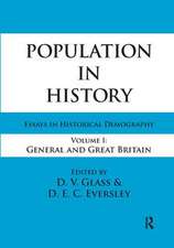 Population in History: Essays in Historical Demography, Volume I: General and Great Britain