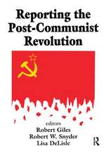 Reporting the Post-communist Revolution