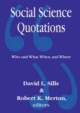 Social Science Quotations: Who Said What, When, and Where