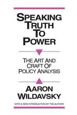 Speaking Truth to Power: Art and Craft of Policy Analysis