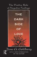 The Dark Side of Love: The Positive Role of Negative Feelings