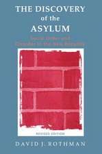 The Discovery of the Asylum: Social Order and Disorder in the New Republic