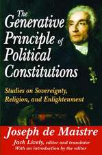 The Generative Principle of Political Constitutions: Studies on Sovereignty, Religion and Enlightenment