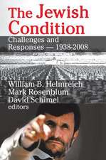 The Jewish Condition: Challenges and Responses - 1938-2008