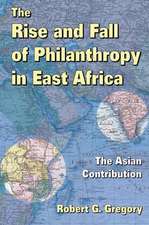 The Rise and Fall of Philanthropy in East Africa: The Asian Contribution