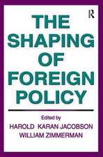 The Shaping of Foreign Policy