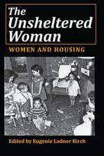 The Unsheltered Woman: Women and Housing