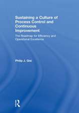 Sustaining a Culture of Process Control and Continuous Improvement