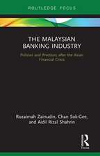 The Malaysian Banking Industry: Policies and Practices after the Asian Financial Crisis