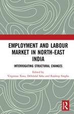 Employment and Labour Market in North-East India: Interrogating Structural Changes