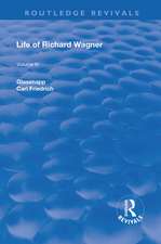 Revival: Life of Richard Wagner Vol. IV (1904): Art and Politics