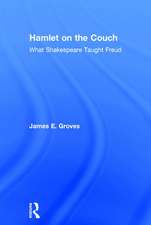 Hamlet on the Couch: What Shakespeare Taught Freud