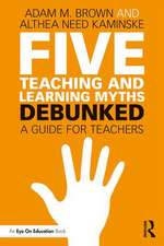 Five Teaching and Learning Myths—Debunked