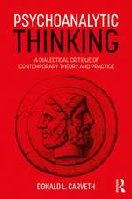 Psychoanalytic Thinking: A Dialectical Critique of Contemporary Theory and Practice