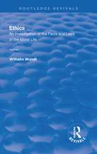 Revival: Ethics: An Investigation of the Facts and Laws of the Moral Life (1908): Volume I: Introduction: The Facts of Moral Life