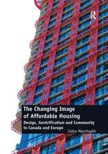 The Changing Image of Affordable Housing: Design, Gentrification and Community in Canada and Europe