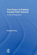 The Future of Publicly Funded Faith Schools: A Critical Perspective