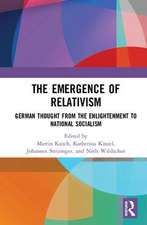 The Emergence of Relativism: German Thought from the Enlightenment to National Socialism