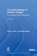 The Anthropology of Climate Change: An Integrated Critical Perspective