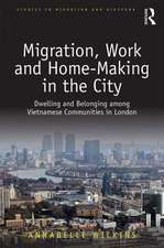 Migration, Work and Home-Making in the City: Dwelling and Belonging among Vietnamese Communities in London