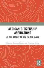 African Citizenship Aspirations: As Time Goes By or How Far Till Banjul