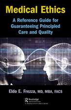 Medical Ethics: A Reference Guide for Guaranteeing Principled Care and Quality