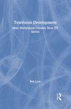 Television Development: How Hollywood Creates New TV Series