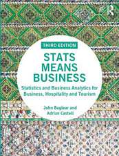 Stats Means Business: Statistics and Business Analytics for Business, Hospitality and Tourism