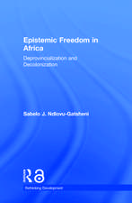 Epistemic Freedom in Africa: Deprovincialization and Decolonization