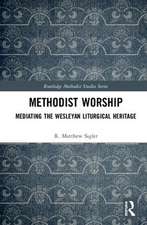 Methodist Worship: Mediating the Wesleyan Liturgical Heritage