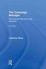 The Campaign Manager: Running and Winning Local Elections