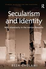 Secularism and Identity: Non-Islamiosity in the Iranian Diaspora