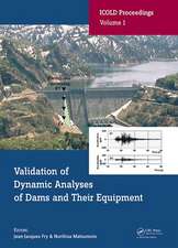 Validation of Dynamic Analyses of Dams and Their Equipment: Edited Contributions to the International Symposium on the Qualification of Dynamic Analyses of Dams and their Equipments, 31 August-2 September 2016, Saint-Malo, France