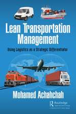 Lean Transportation Management: Using Logistics as a Strategic Differentiator