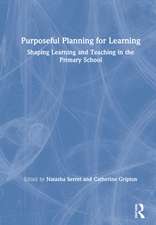 Purposeful Planning for Learning: Shaping Learning and Teaching in the Primary School