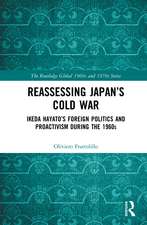 Reassessing Japan’s Cold War: Ikeda Hayato's Foreign Politics and Proactivism During the 1960s