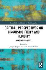 Critical Perspectives on Linguistic Fixity and Fluidity: Languagised Lives