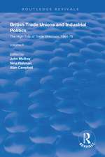 British Trade Unions and Industrial Politics: The High Tide of Trade Unionism, 1964-79