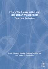 Character Assassination and Reputation Management: Theory and Applications